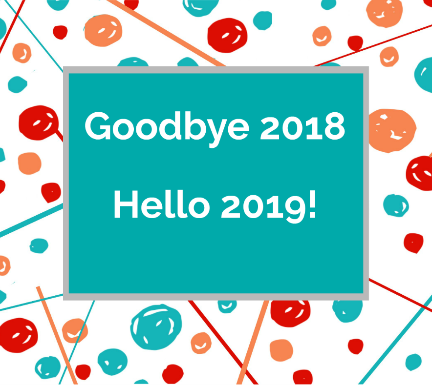 Goodbye 2018 and Hello 2019!
