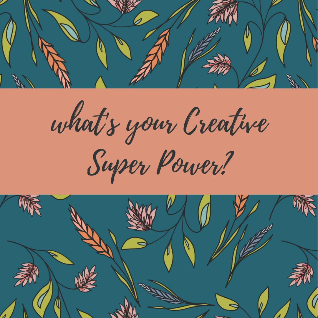 What is Your Creative Super Power?