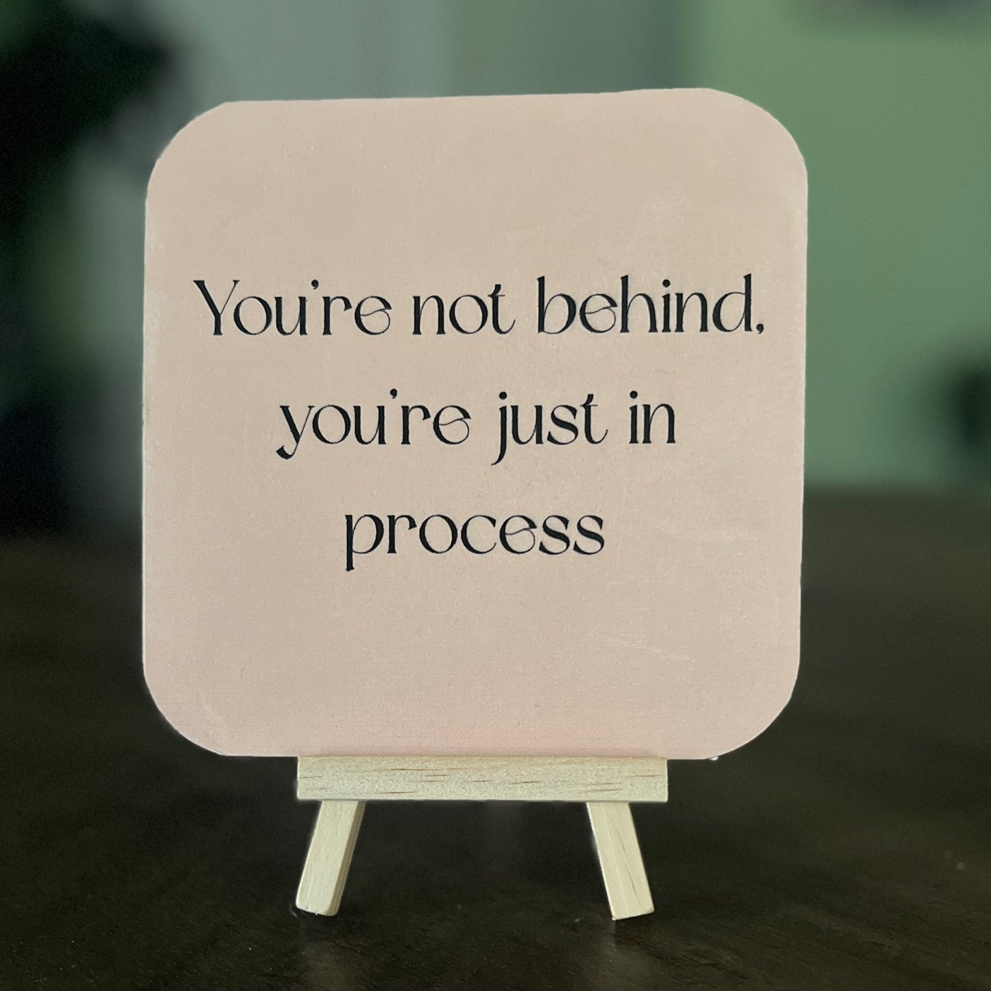 Meaningful 5x5 art board featuring Ellamae and her message ‘You're not behind, you're in process.’ A thoughtful art gift with a mini easel included